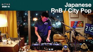 Japanese RnB / CITY POP Chill & Mellow Mix “WTMR BGM-16” [Playlist, DJ Mix, R&B, シティ・ポップ, Chill]