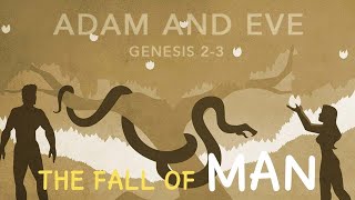 The Fall of Man | When Sin Entered the World | Book of Genesis
