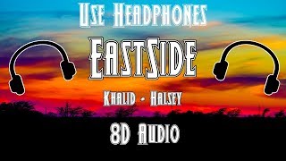 Benny Blanco, Halsey & Khalid - Eastside (8D AUDIO)