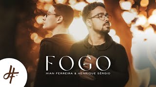 Fogo - Hian Ferreira & Henrique Sérgio (Pseudo Vídeo)