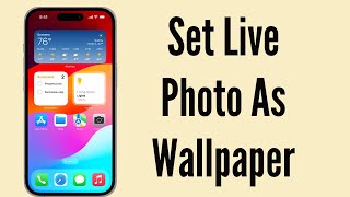 How To Set A Live Photo As Wallpaper On iPhone