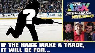 If The Habs Make A Trade, It Will Be For… | The Sick Podcast with Tony Marinaro January 30 2026