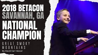 Ethan Dale King wins National Champion with “Great Smoky Mountains” on Piano | 2018 BetaCon Savannah