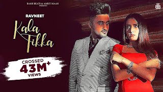 Kala Tikka (Official Video) : Ravneet | Akaisha | Punjabi Song