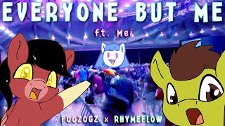 [Pop] Foozogz x RhymeFlow - Everyone But Me (ft. Mei)