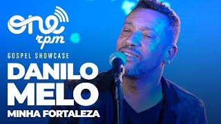 Danilo Melo - Minha Fortaleza - ONErpm Gospel Showcase