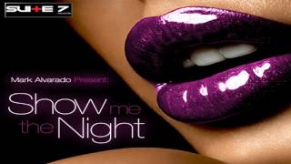 Mark Alvarado Show Me The Night (Isaac Rodriguez In Da Club Mix)