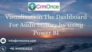 Visualization the dashboard for audit history by using power bi