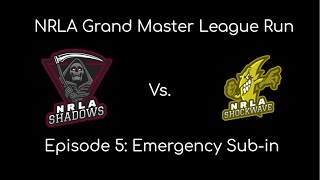 NRLA Grand Master League Run *FIRST GRAND MASTER GAME* Episode 5: Emergency Sub-in