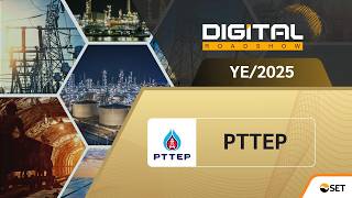 PTTEP: Digital Roadshow YE/2025 PTT EXPLORATION AND PRODUCTION PUBLIC COMPANY LIMITED