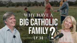 How to Thrive as a Big Catholic Family | Messy Family Project | Ep30