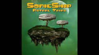 SonicShip - Astral Trips (Full Album - 2018)