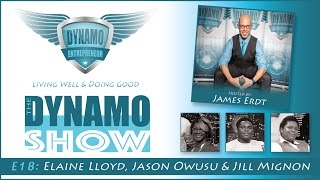 The DYNAMO Show - E18 - Elaine Lloyd, Jason Owusu & Jill Mignon