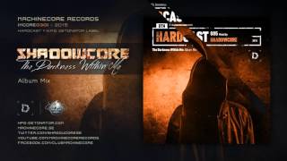DTN HARDCAST 005: Shadowcore - The Darkness Within Me: Album Mix (2015)
