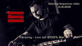 Parovoy - Live set @100% Bar (Opening Sequences radio 14.12.2019) Progressive house, Melodic house