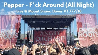 Pepper - F*ck Around (All Night) LIVE @ Rock The Roots Mt Snow Vermont 7/7/2018