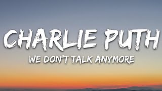Playlist ||  Charlie Puth - We Don't Talk Anymore (Lyrics) feat. Selena Gomez  || Vibe Song