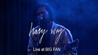 Hazy Way - Live At BIG FAN