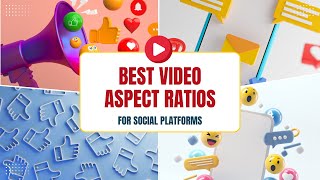 Best Video Aspect Ratios for YouTube, Instagram, TikTok & More (2025 Guide)