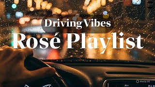Driving Vibes, Rose Playlist (Rainy Vibes)- Dance All Night #playlist #rose #danceallnight #fyptoday