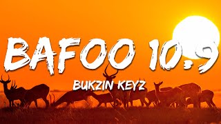 Bukzin Keyz - Bafoo 10.9 (Lyrics)