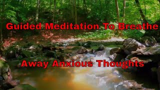 Guided Meditation For Anxious Thoughts