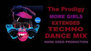 The Prodigy - More Girls ( EXTENDED MIX )