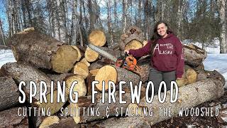 Spring Firewood - Cutting, Splitting and Stacking the Woodshed