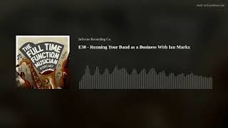 E30 - Running Your Band as a Business With Ian Markx