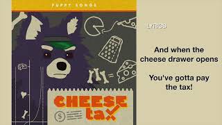 Cheese Tax LYRICS [Official] by Puppy Songs
