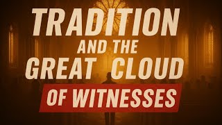 FROM THE TOWER... After Dark - ((AUDIO ONLY)) - Tradition and the great cloud of Witness