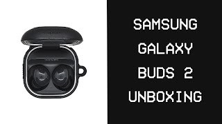Samsung Galaxy Buds 2 Unboxing + Case