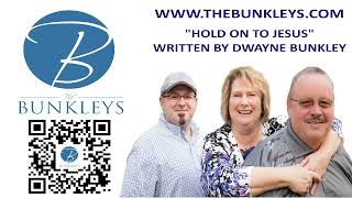 THE BUNKLEYS SINGING "HOLD ON TO JESUS" LIVE AT WINTER HAVEN NAZARENE