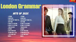 London Grammar Hottest Music Tracks 2025 ~ Trending Playlist ~ Best Hits