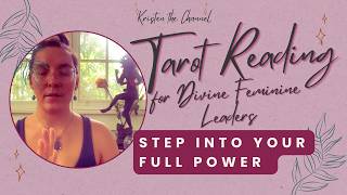 Step Into Your Full Power Tarot Reading for Healers, Artists, and Divine Feminine Leaders
