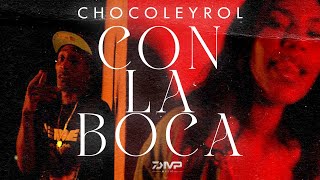 Chocoleyrol - Con La Boca (Video Oficial) Prod @Nitomusicrd