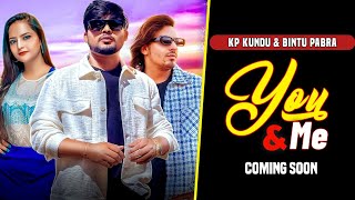 You & Me :- Bintu Pabra | KP Kundu | KP Kundu & Bintu Pabra New Haryanvi Song | New Haryanvi Song |