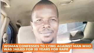 Woman Confesses To Lying Against Man Who Was Jailed For 20 Years For Rape