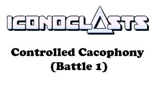ICONOCLASTS OST - Controlled Cacophony (Battle 1)