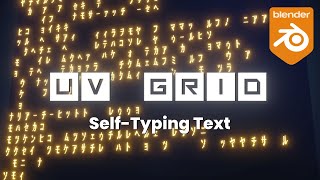 Self-Typing Text : UV Grid for Blender - A Tutorial Series - Part 11