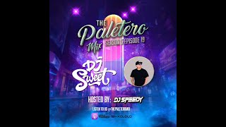 The Paletero Mix SZn 5 Episode 19 ft Dj Sweet & Dj Speedy