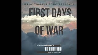 Serge Tiagnyriadno Presents: Postryvay by Serge Tiagnyriadno First Days of War