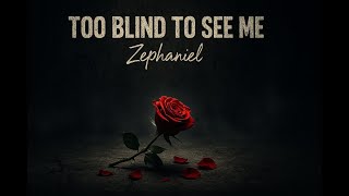 Too Blind to See Me