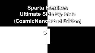 Sparta Remixes Ultimate Side-By-Side 1 (CosmicNano42nd Edition)