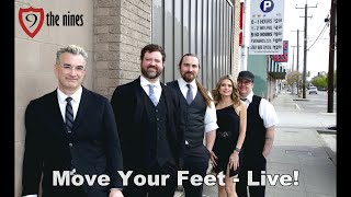 Move Your Feet - The Nines Live!