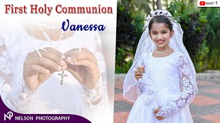 Part-1  First Holy Communion of VANESSA #NelsonPhotographyMangalore