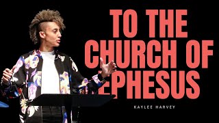 To the Church of Ephesus: Kaylee Harvey