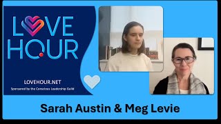 Practicing Presence Together — A Love Hour with Sarah Austin and Meg Levie