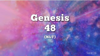 Genesis ch48 — Jacob Blesses Manasseh and Ephraim — NLT Audiovisual