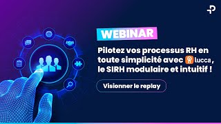 Webinar I Pilotez vos processus RH en toute simplicité avec Lucca, le SIRH modulaire et intuitif !